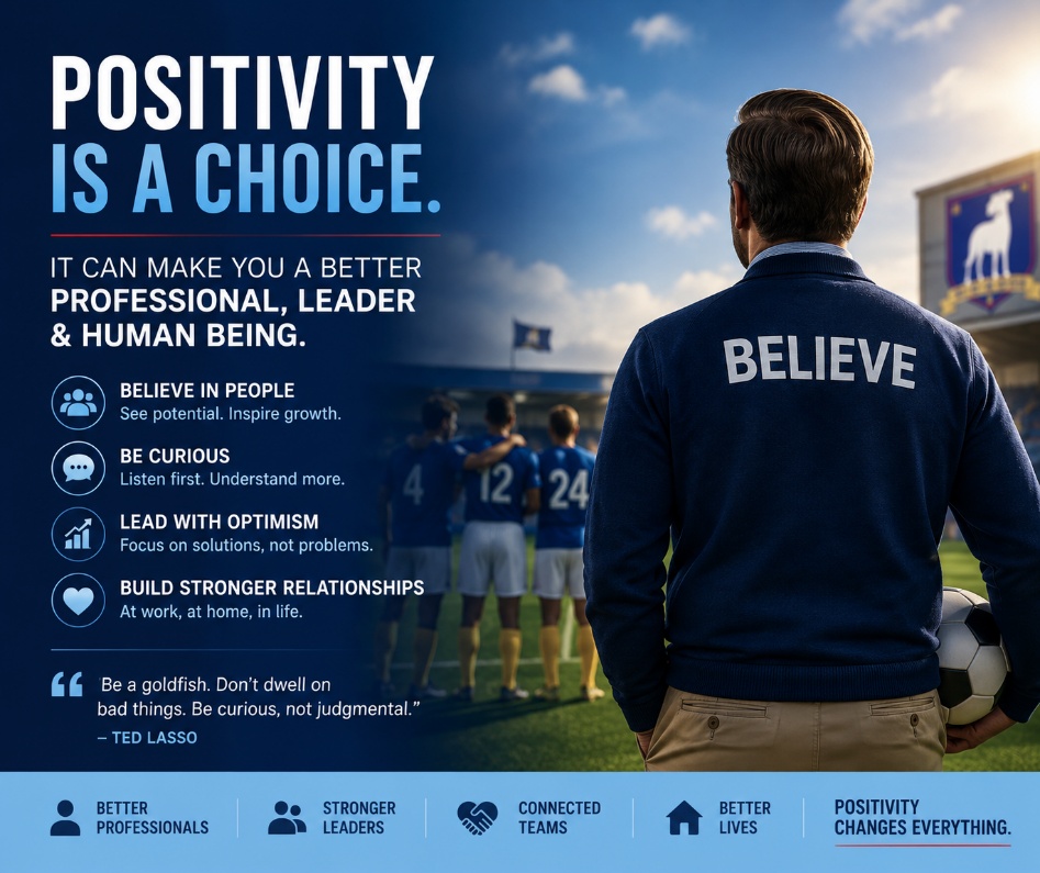 The Ted Lasso Effect: Why Positivity Might Be the Most Underrated Leadership Skill